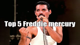 TOP 5 FREDDIE MERCURY