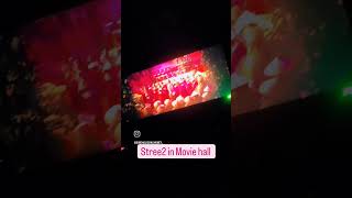 Stree2 in Movie hall ❤️