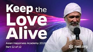 Maitreya Rael:  Keep the Love Alive (72-06-15) - Asian Happiness Academy, Part 12 of 12