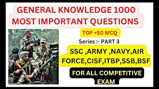 GENERAL KNOWLEDGE 1000  MOST IMPORTANT QUESTIONS SERIES PART 3 ,ARMY NAVY AIR FORCE SSC FOR ALL EXAM