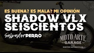 Shadow VLX600. Es buena? Es mala? Aquí mi opinión