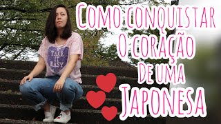 Dicas e conselhos de como conquistar o coração das japonesas no Japão!