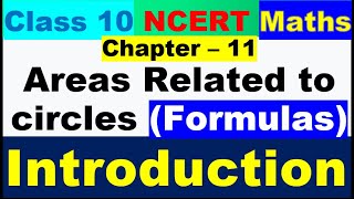 Class 10 Maths Ch 11 Introduction|Class 10 Maths ch 11 All Formulas|Areas related to circles|Intro