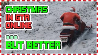 Christmas in GTA Online... But Better