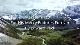 Psalm 136 For His Mercy Endures Forever by Edward Peck