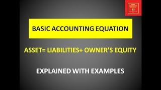 BASIC ACCOUNTING EQUATION || Asset=Liabilities+Owner's Equity ||