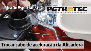 Como trocar o cabo do acelerador da Alisadora de Concreto Petrotec