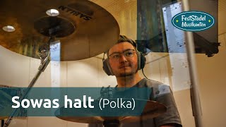 Sowas halt (Polka) – Feststadelmusikanten