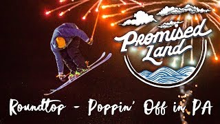 Promised Land: Roundtop - Poppin' Off in PA