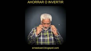 Ahorrar o Invertir