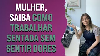 Mulher, saiba como trabalhar sentada sem sentir dores | Pilates em Casa