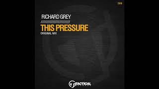 TR206 Richard Grey - This Pressure (Original Mix)