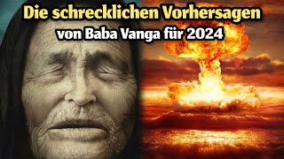 Die schrecklichen Vorhersagen von Baba Vanga für 2024