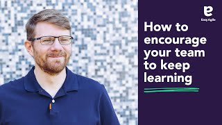 How to encourage your team to keep learning