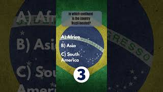 In which continent is the country Brazil located?