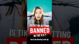 Is TikTok Getting Banned in the U.S.? The Shocking Truth Revealed!