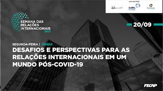 Semana de RI 2021-“Desafios e perspectivas para as Relações Internacionais em um mundo pós-Covid-19”