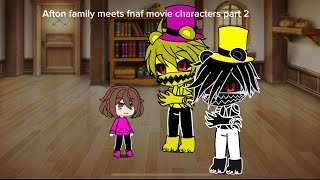 Afton family meets fnaf movie characters