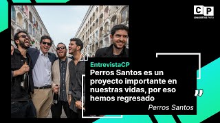 Perros Santos: "Perros Santos es un proyecto importante en nuestras vidas, por eso hemos regresado"