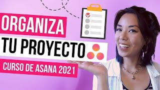 Cómo ORGANIZAR un PROYECTO en ASANA desde CERO | TUTORIAL | CURSO de ASANA en ESPAÑOL # 2