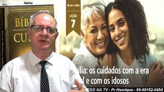 Lição 7, BETEL, Família, os cuidados com a era digital a com os idosos, 4Tr23, Pr Henrique EBD NA TV