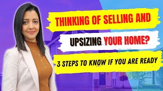 Are You Ready To Sell Your House and Upsize?