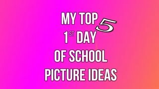 My top 5 favorite  first day of school picture ideas