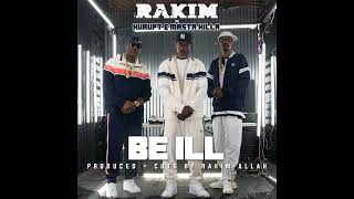 Rakim - BE ILL (feat. Kurupt & Masta Killa)