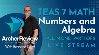 TEAS 7 Math - ALL IN ONE Webinar - Numbers and Algebra - September 2024