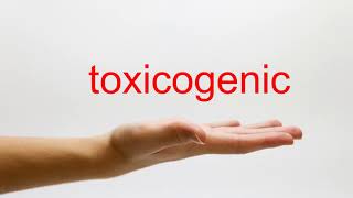 How to Pronounce toxicogenic - American English