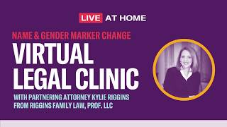 Name and Gender Marker Change Legal Clinic