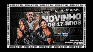 🔔CL NO BEAT CLEYTINHO PAZ FEAT. MC CAROL DE NITERÓI - NOVINHO DE 17 ANOS (BREGA FUNK REMIX)