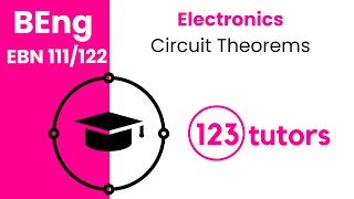 Electronics | EBN 111/122 | 8. Circuit Theorems by 123tutors