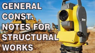 General Notes for Civil Structure Works | Civil Engineering Field Knowledge | Civil Engineering Tips