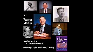 Dr. Walter Martin - The Kingdom of The Cults: Part 4: Edgar Cayce, Jeane Dixon, Astrology