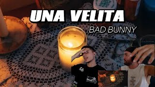 (REACCIÓN) BAD BUNNY - UNA VELITA