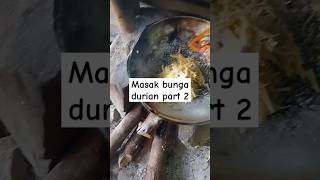 Masak bunga durian #masak #nature #durian