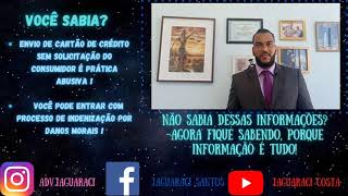 Envio de cartão de crédito sem solicitação e indenização por danos morais.