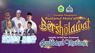 🔴 LIVE | PP. BUSTANUL MUTAALLIMIN BERSHOLAWAT BRSM SYUBBANUL MUSLIMIN | KARANGPANDAN REJOSO PASURUAN