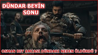 DÜNDAR BEY NASIL ÖLDÜ? OSMAN GAZİ AMCASINI ÖLDÜRDÜ MÜ? DÜNDAR BEY'İN HAYATI "KURULUŞ OSMAN"