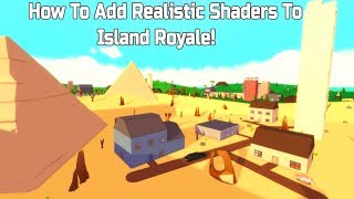 How To Add Realistic Shaders To Roblox (Island Royale)