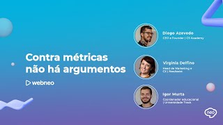 WebNeo | Contra Métricas Não Há Argumentos - NeoAssist