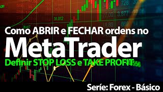 FOREX - Como abrir e fechar ordens no MetaTrader