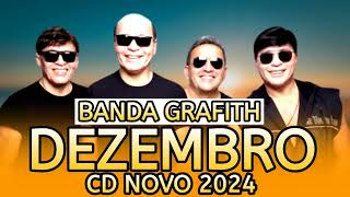 BANDA GRAFITH DEZEMBRO (3 MÚSICAS NOVAS) REPERTÓRIO NOVO DO GRAFITH 2024