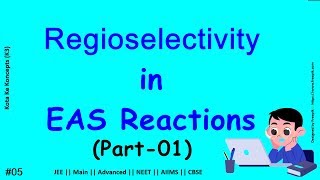 Regioselectivity in EAS reactions || Part-01 || JEE Main || Advanced || NEET || CBSE || in Hindi