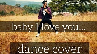 Baby I love you | Garo Song | Dance Cover | MassiveMineer