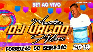 FORROZAO DE BEIRA DÃO DJ VALDO ALVES 2019