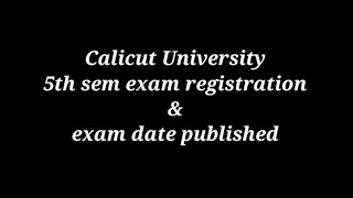 Calicut University 5th semester exam registration | 5th semester exam date published