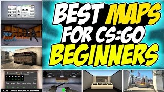 BEST MAPS FOR BEGINNERS TO IMPROVE AT CS:GO & RANK UP FAST!