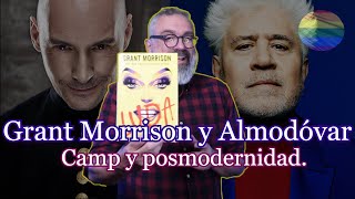 Grant Morrison, Almodóvar, LUDA y más: nos une el camp y el posmodernismo // Gus Casals